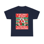 If You Jingle My Bells I'Ll Give You A White Christmas Shirt
