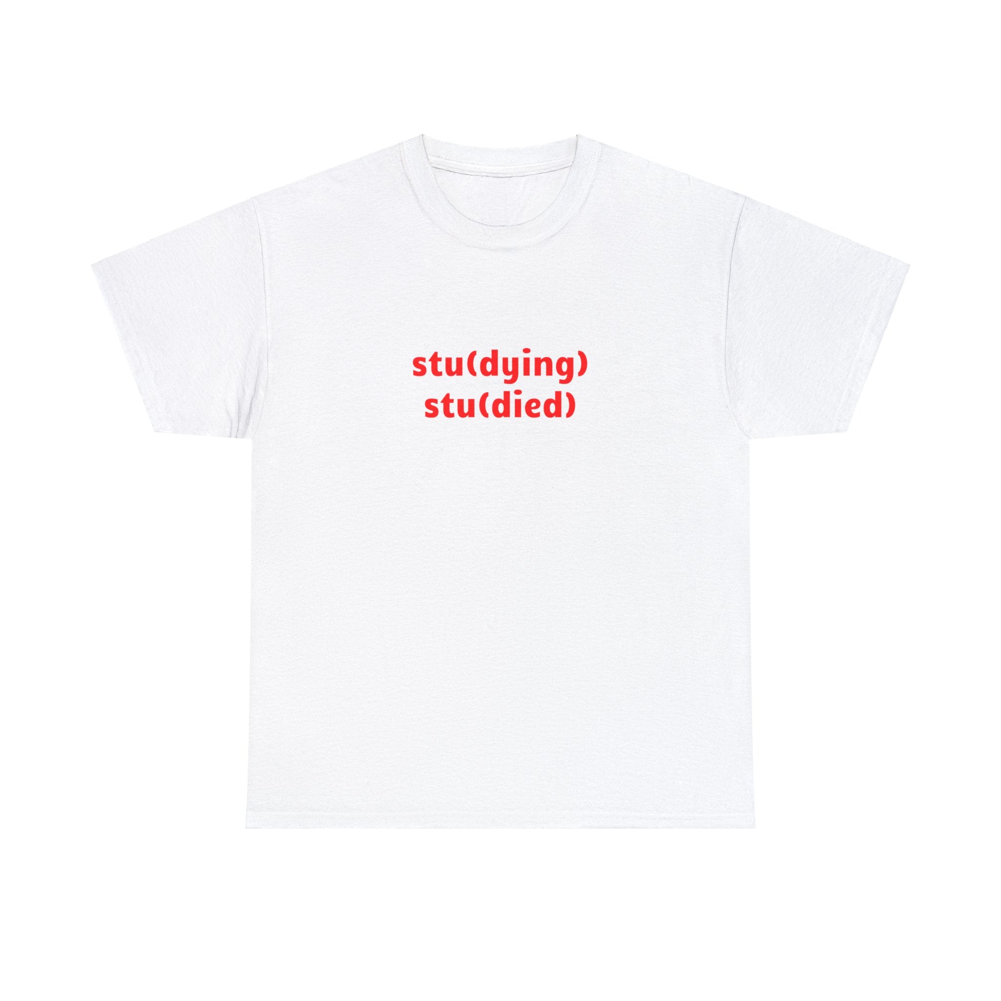 STUDYING STUDIED SHIRT