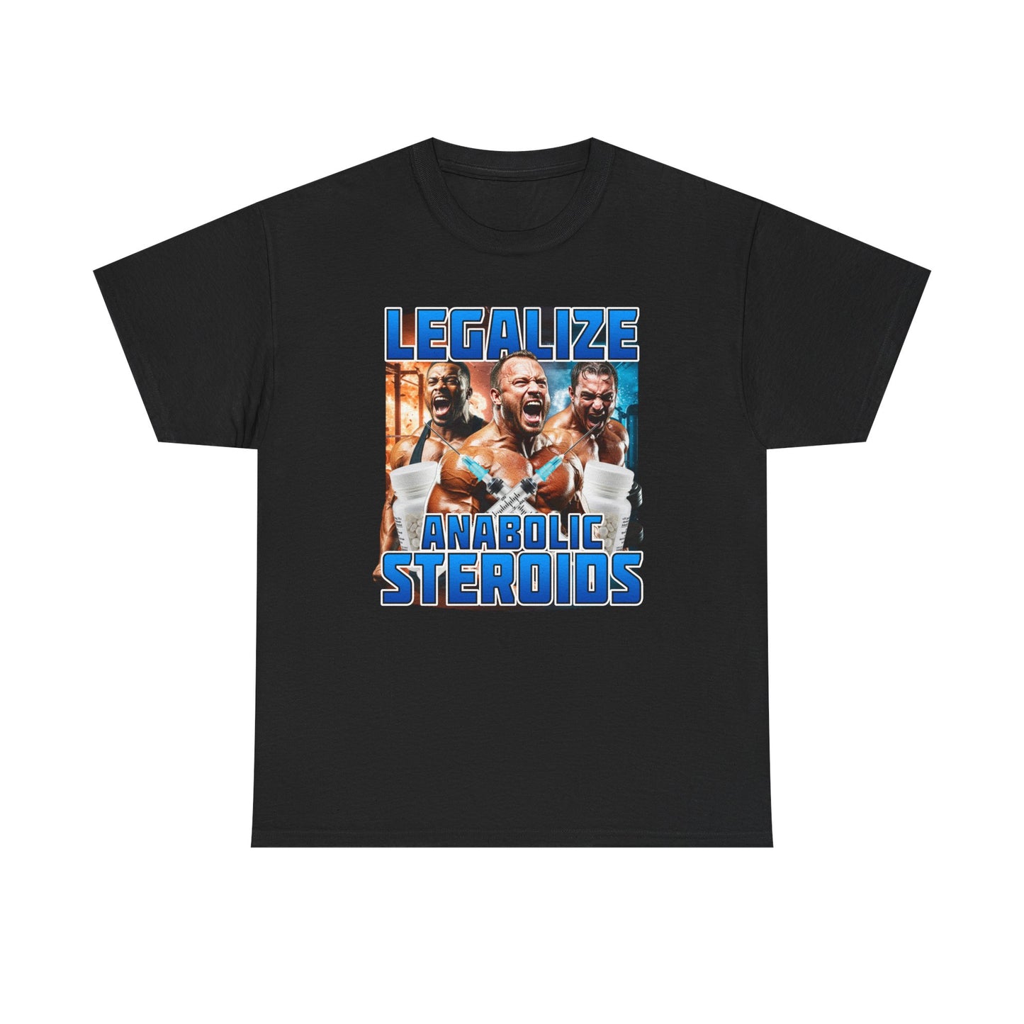 LEGALIZE ANABOLIC STEROIDS SHIRT