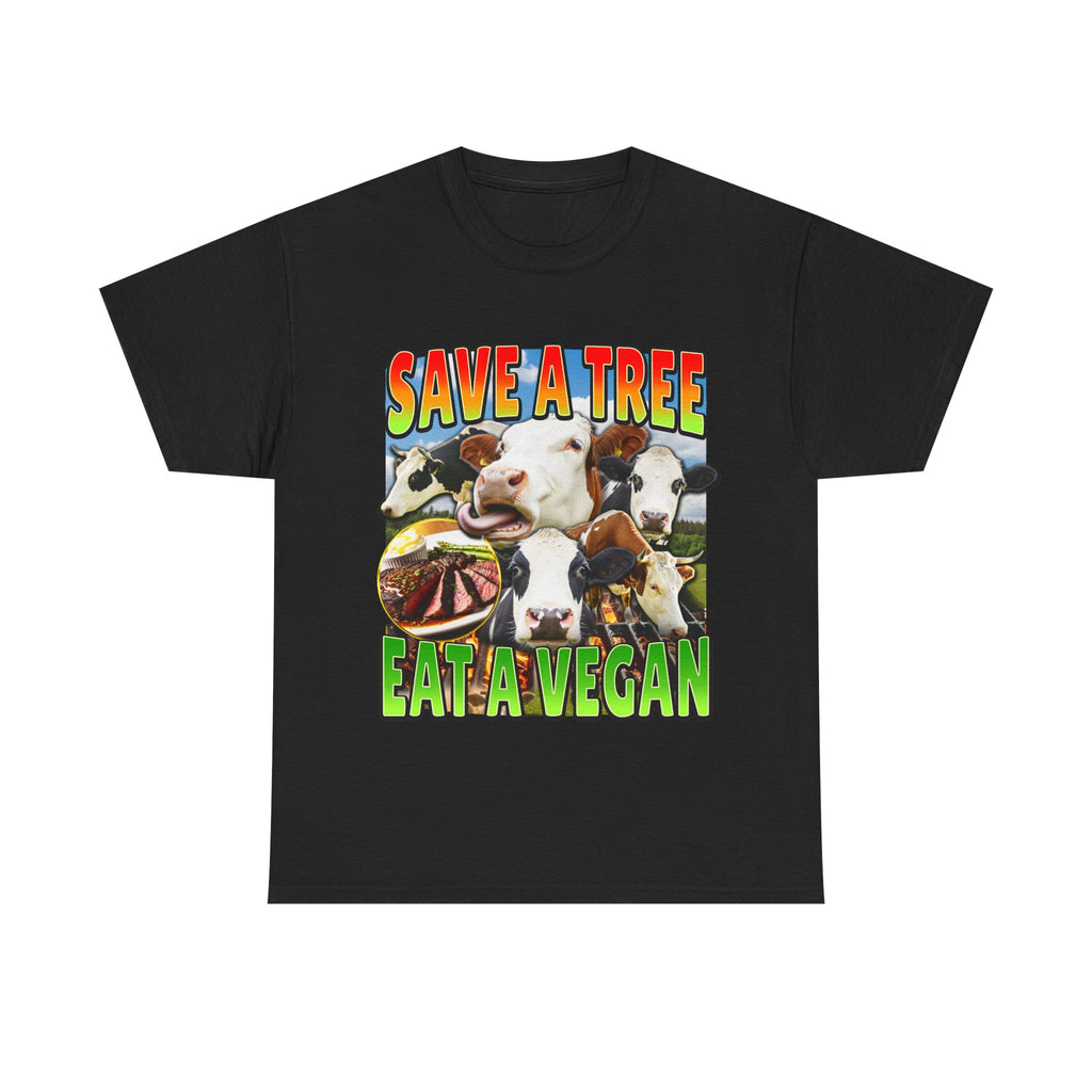 SAVE A TREE EAT A VEGAN SHIRT