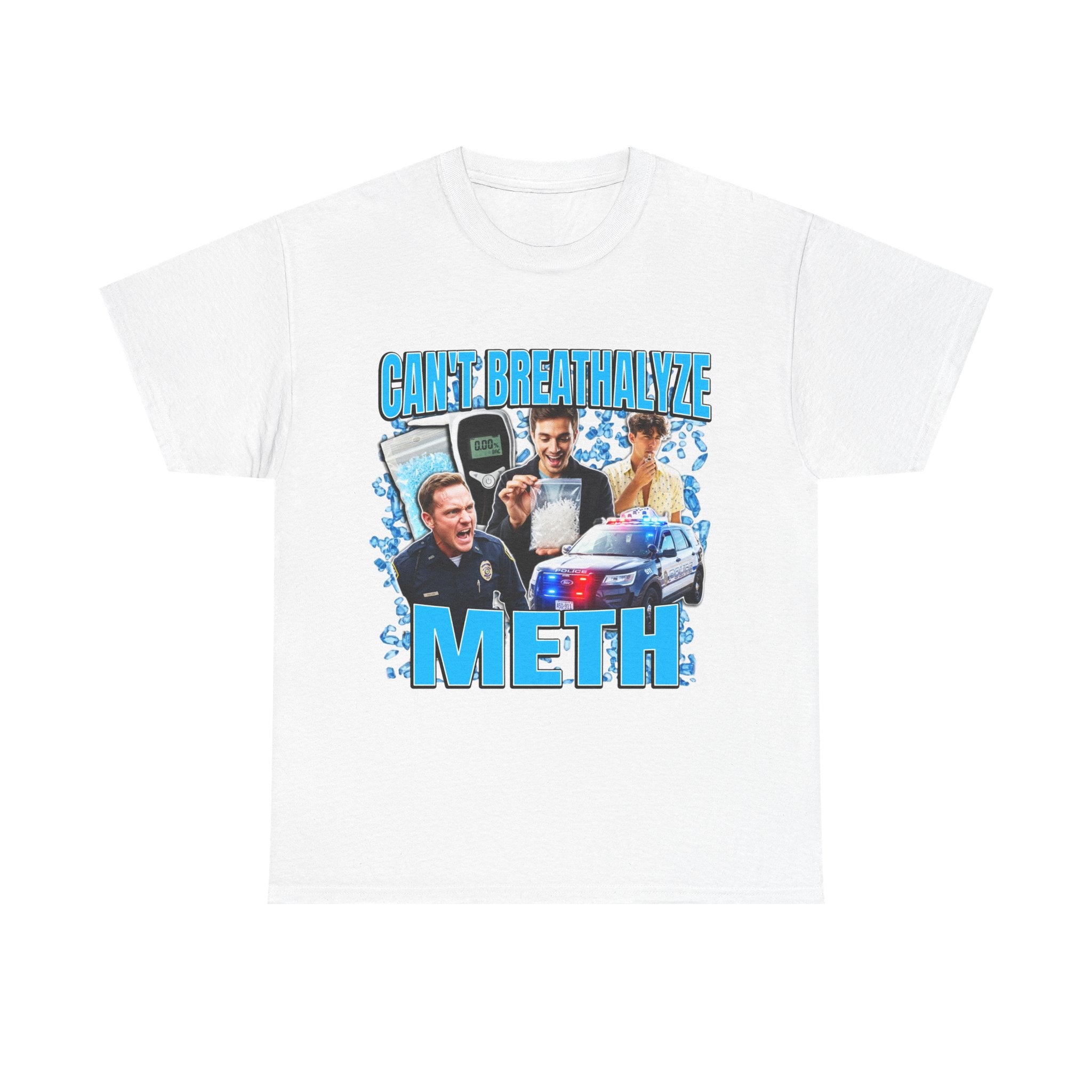 CAN'T BREATHALYZE METH SHIRT