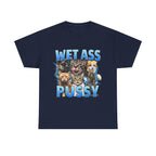 Wet Ass Pussy Shirt