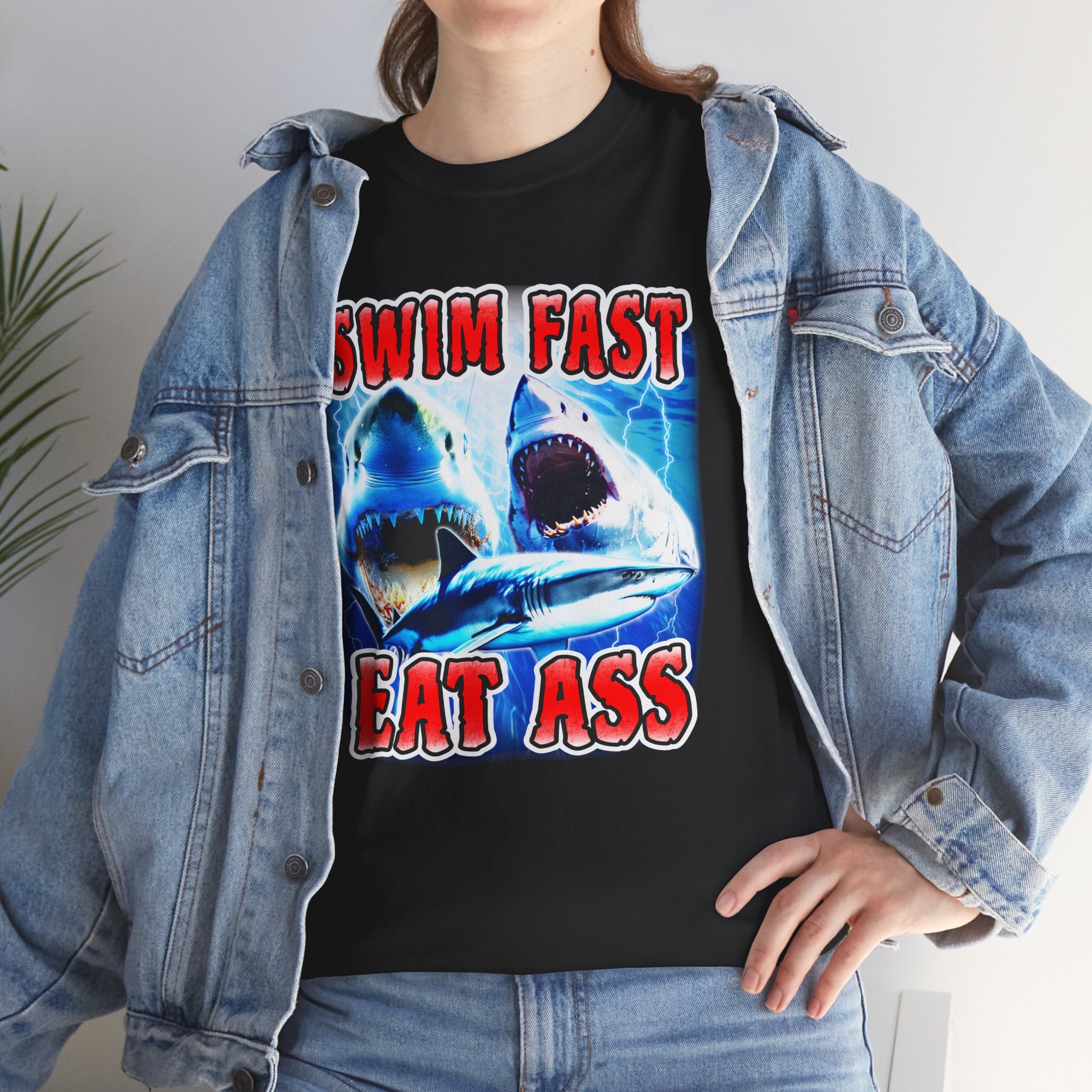 SWIM FAST EAT ASS SHIRT