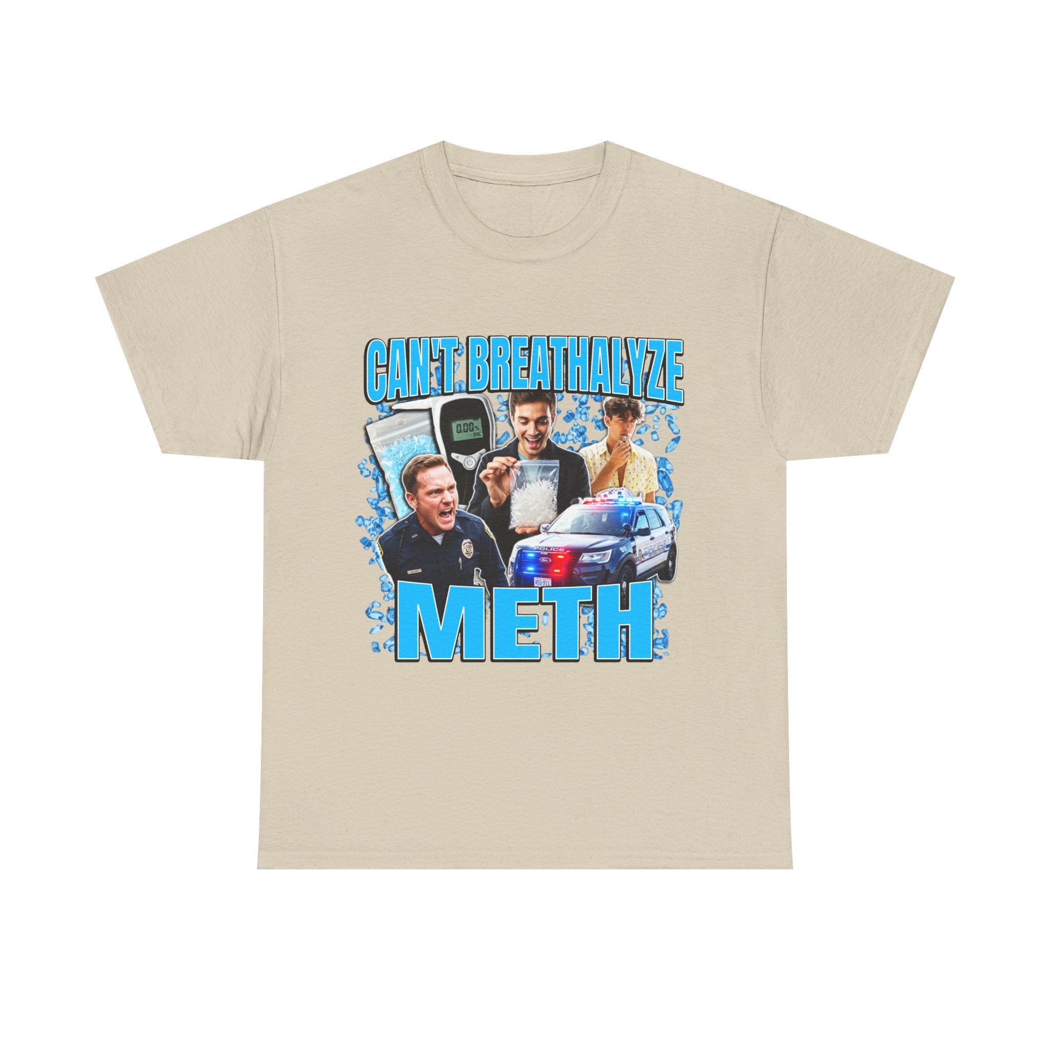 CAN'T BREATHALYZE METH SHIRT