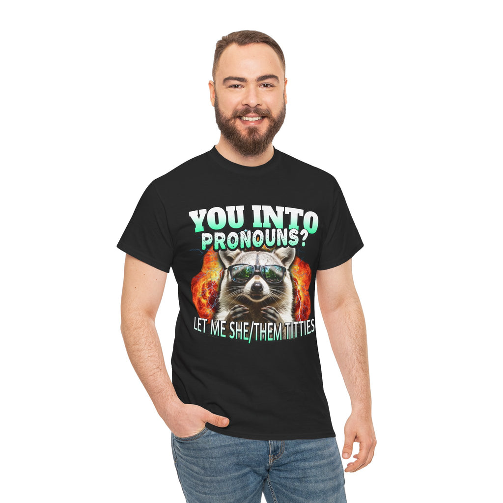 LET ME SHE/THEM TITTIES RACCOON PRONOUNS SHIRT