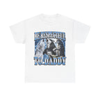 Be Respectful To Daddy Shirt