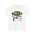 MILF (Man I Love Farting) Shirt