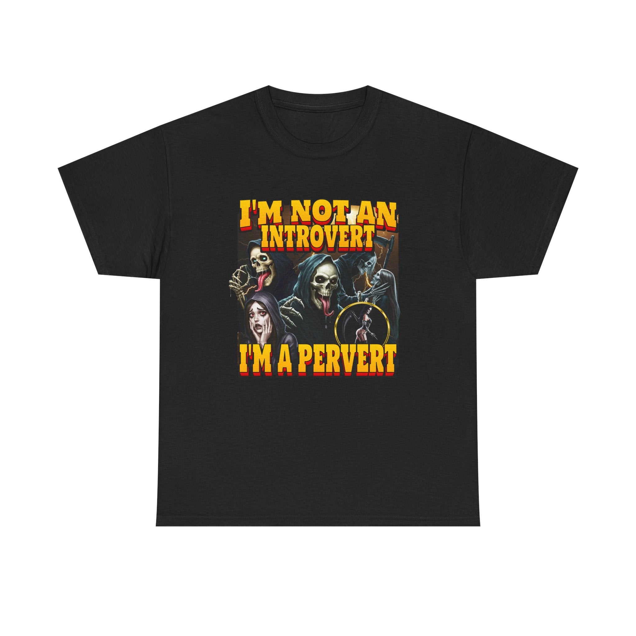 I'M NOT AN INTROVERT I'M A PERVERT SHIRT