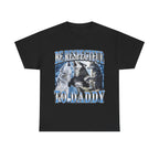 BE RESPECTFUL TO DADDY SHIRT