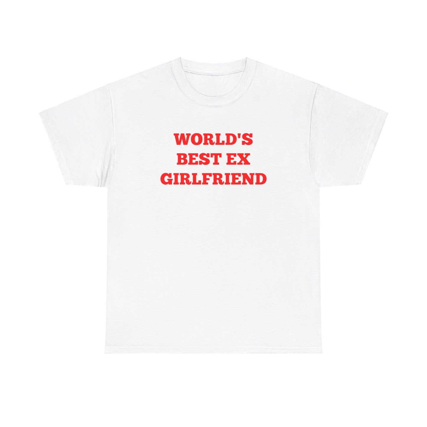 WORLD'S BEST EX GIRLFRIEND SHIRT