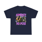All Platy No Puss Shirt