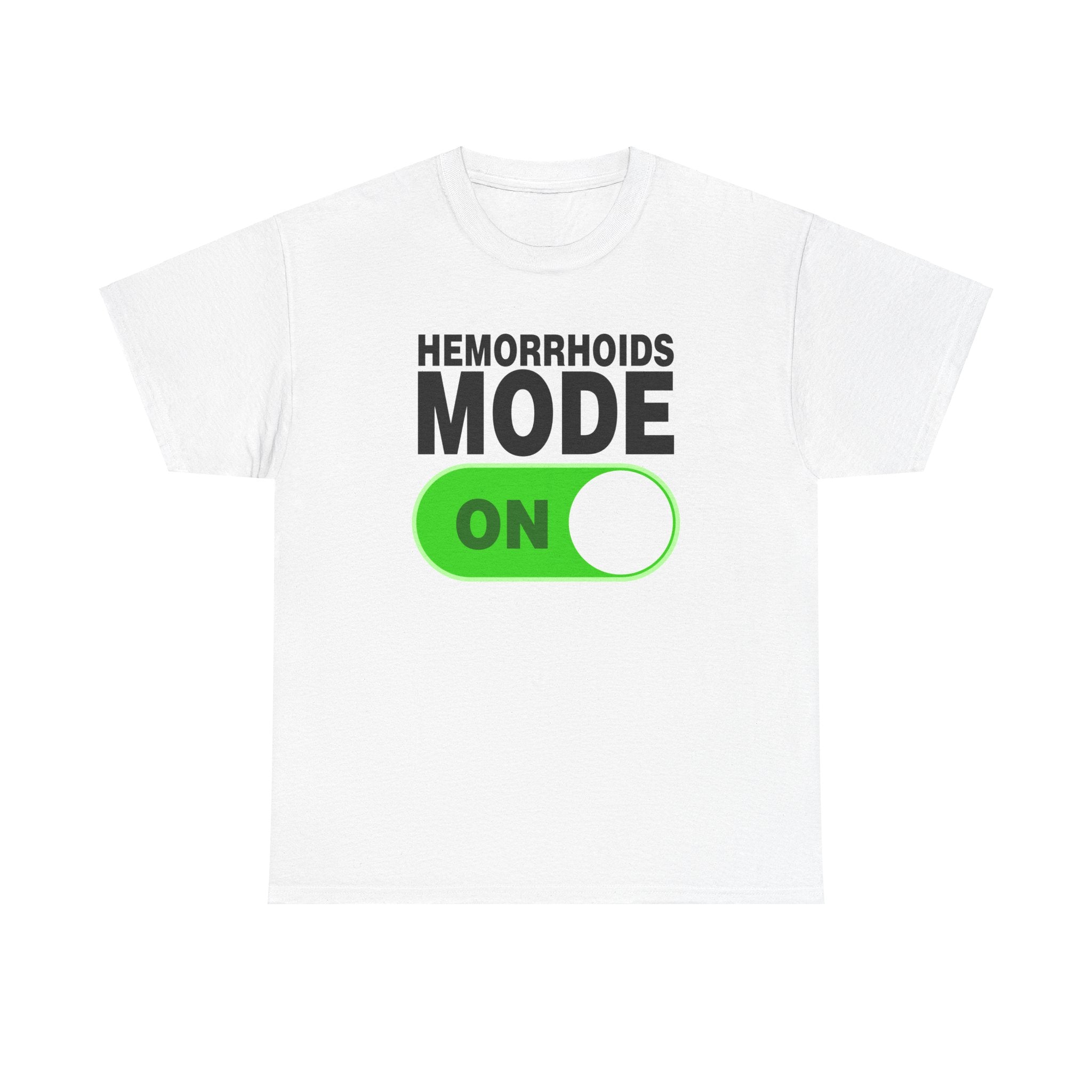 HEMORRHOIDS MODE ON SHIRT
