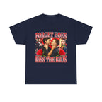 FORGET HOES KISS THE BROS SHIRT