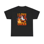 I LOVE COCKS SHIRT