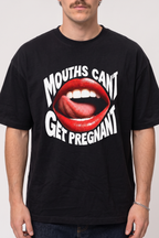 Mouths Can't Get Pregnant Shirt