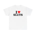 I Love Heart Sluts Shirt