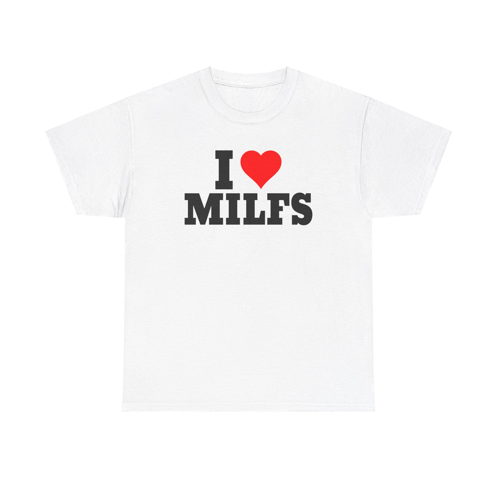 I Love Milfs Shirt