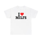 I Love Milfs Shirt
