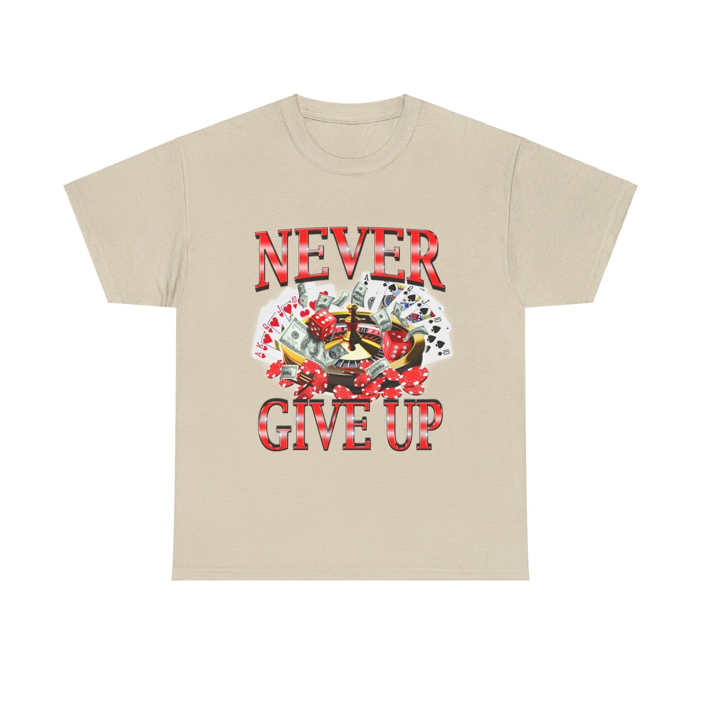 NEVER GIVE UP GAMBLING SHIRT