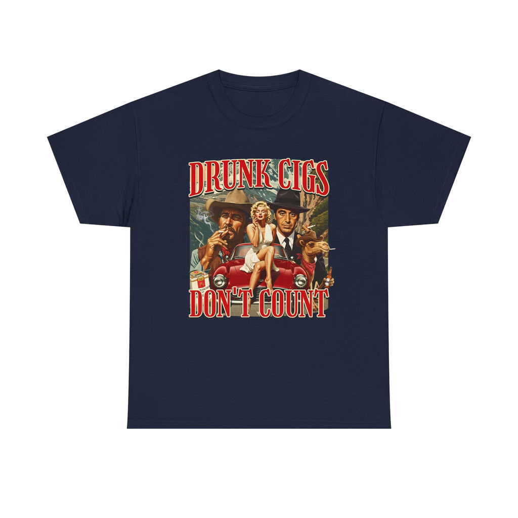 Drunk Cigs Don'T Count Shirt