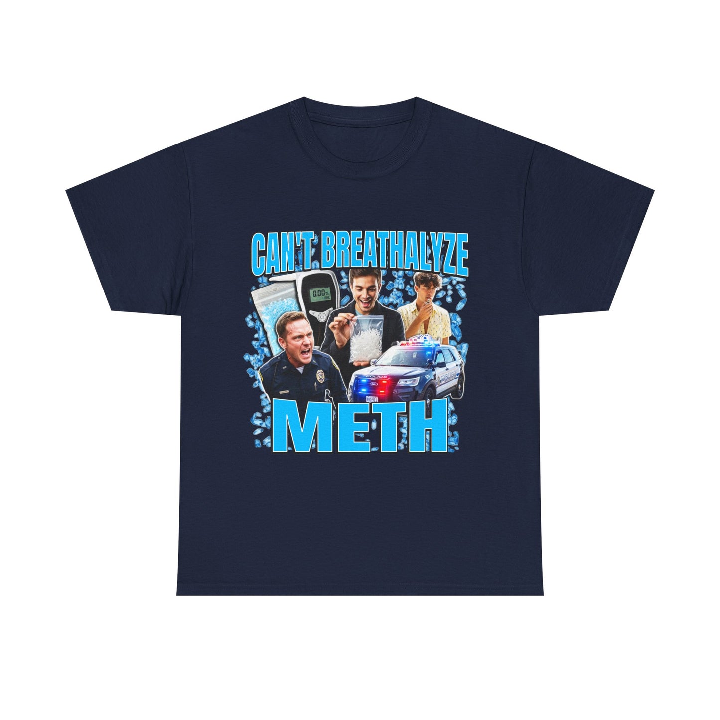 CAN'T BREATHALYZE METH SHIRT