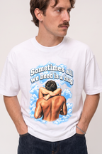 Sometimes All We Need Is a Hug Shirt