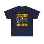 I'M Not An Introvert I'M A Pervert Shirt