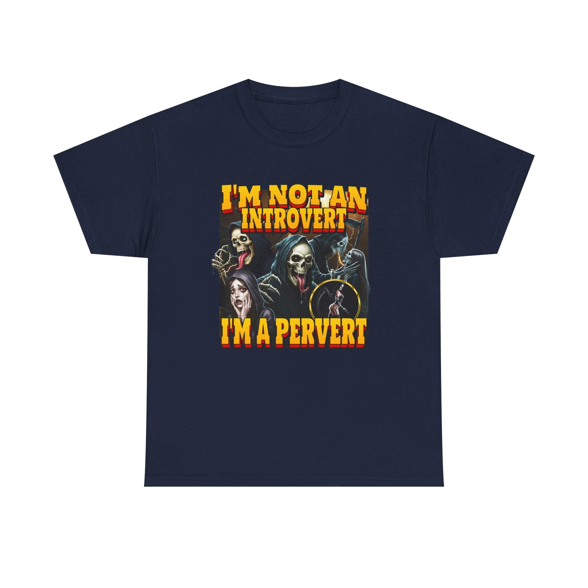 I'M NOT AN INTROVERT I'M A PERVERT SHIRT