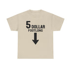 5 Dollar Footlong Shirt