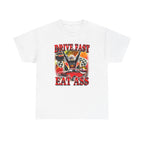 Drive Fast Eat Ass Shirt