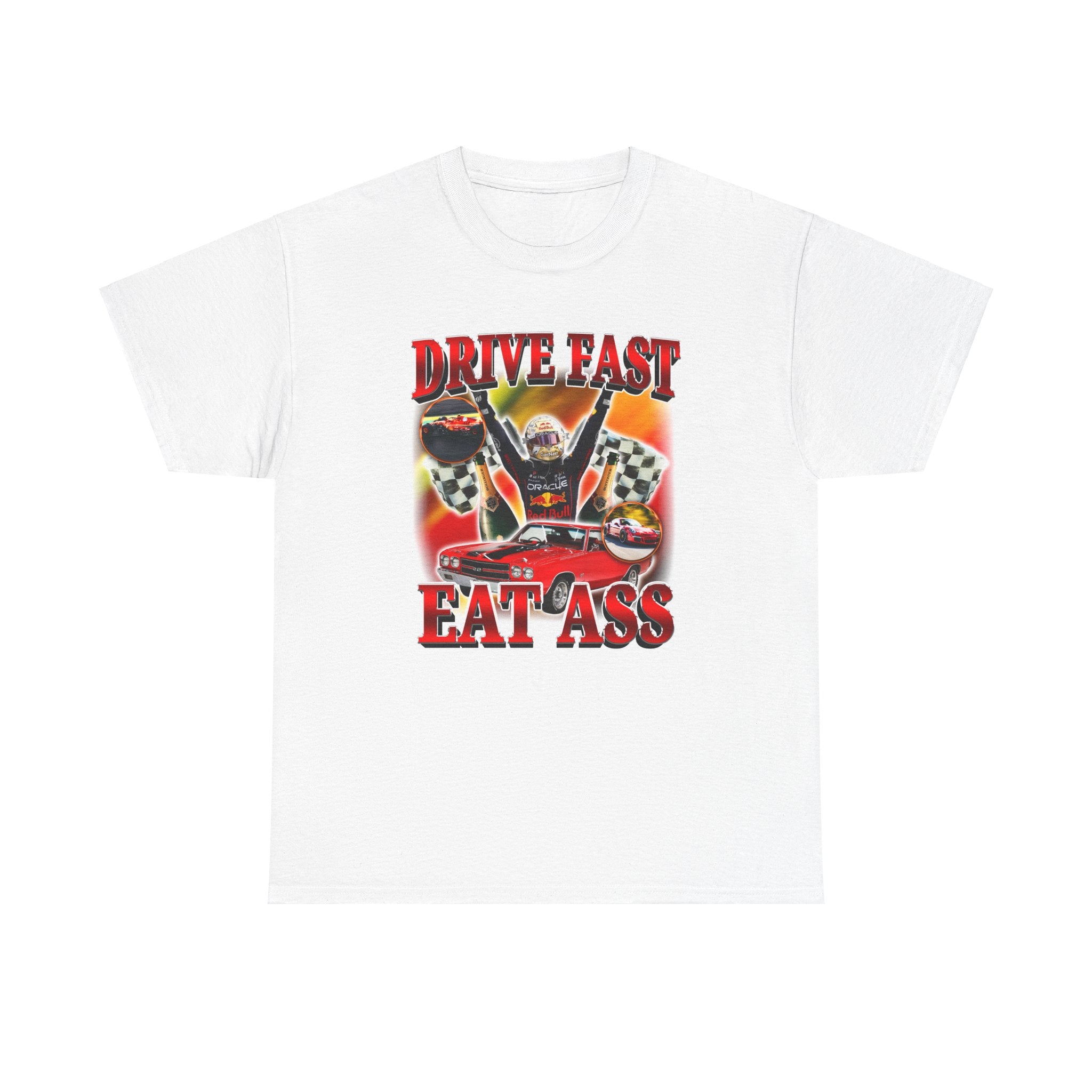 DRIVE FAST EAT ASS SHIRT