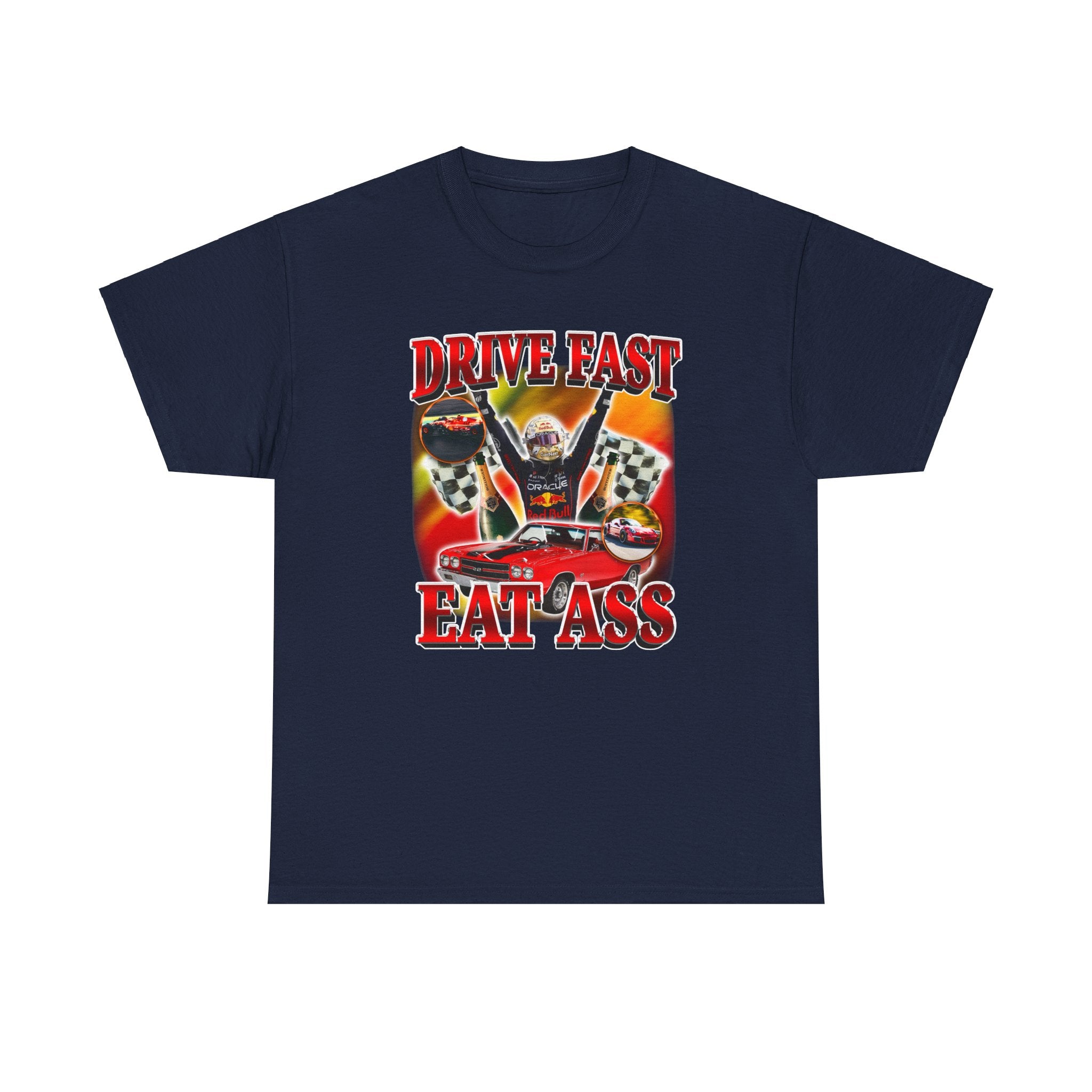 DRIVE FAST EAT ASS SHIRT