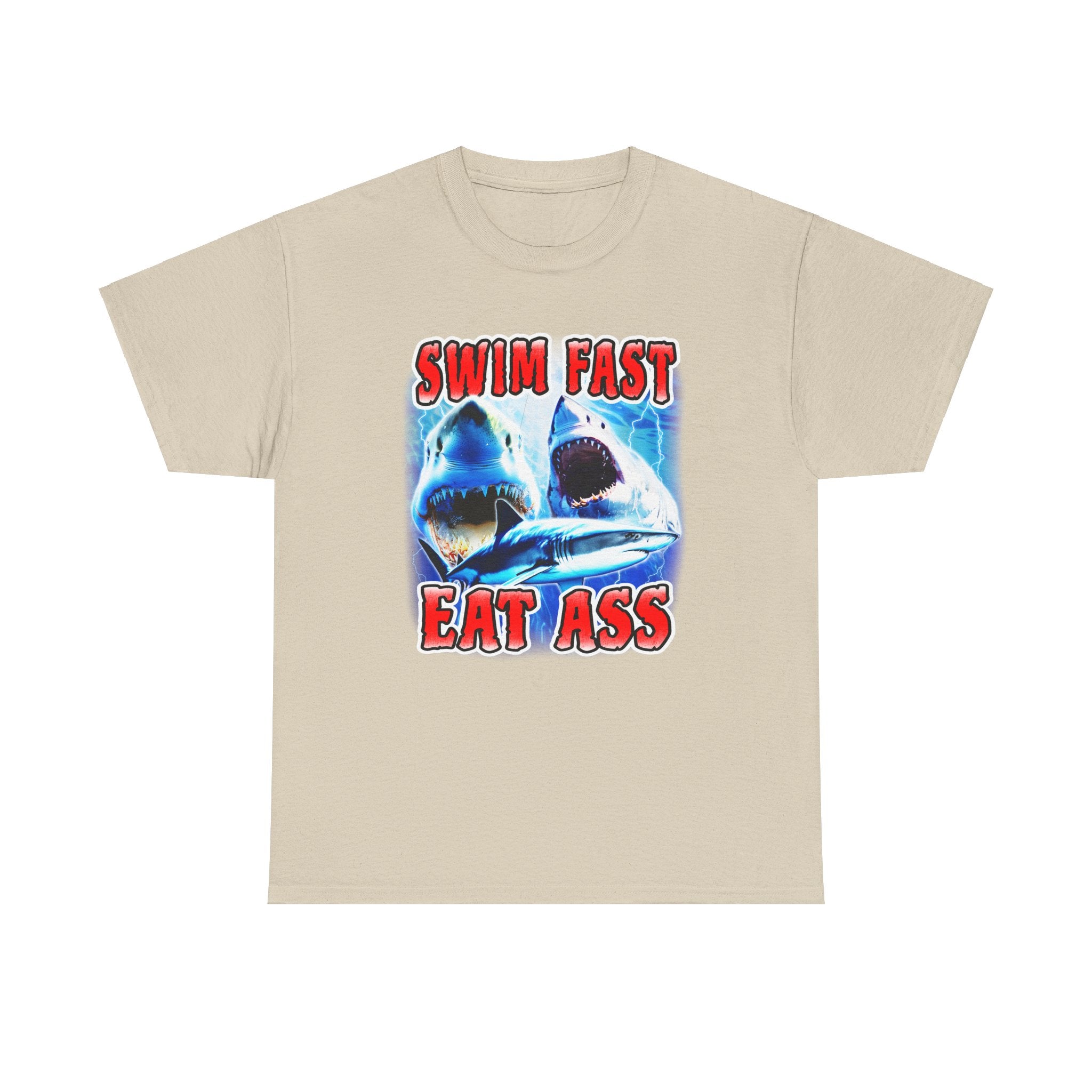 SWIM FAST EAT ASS SHIRT
