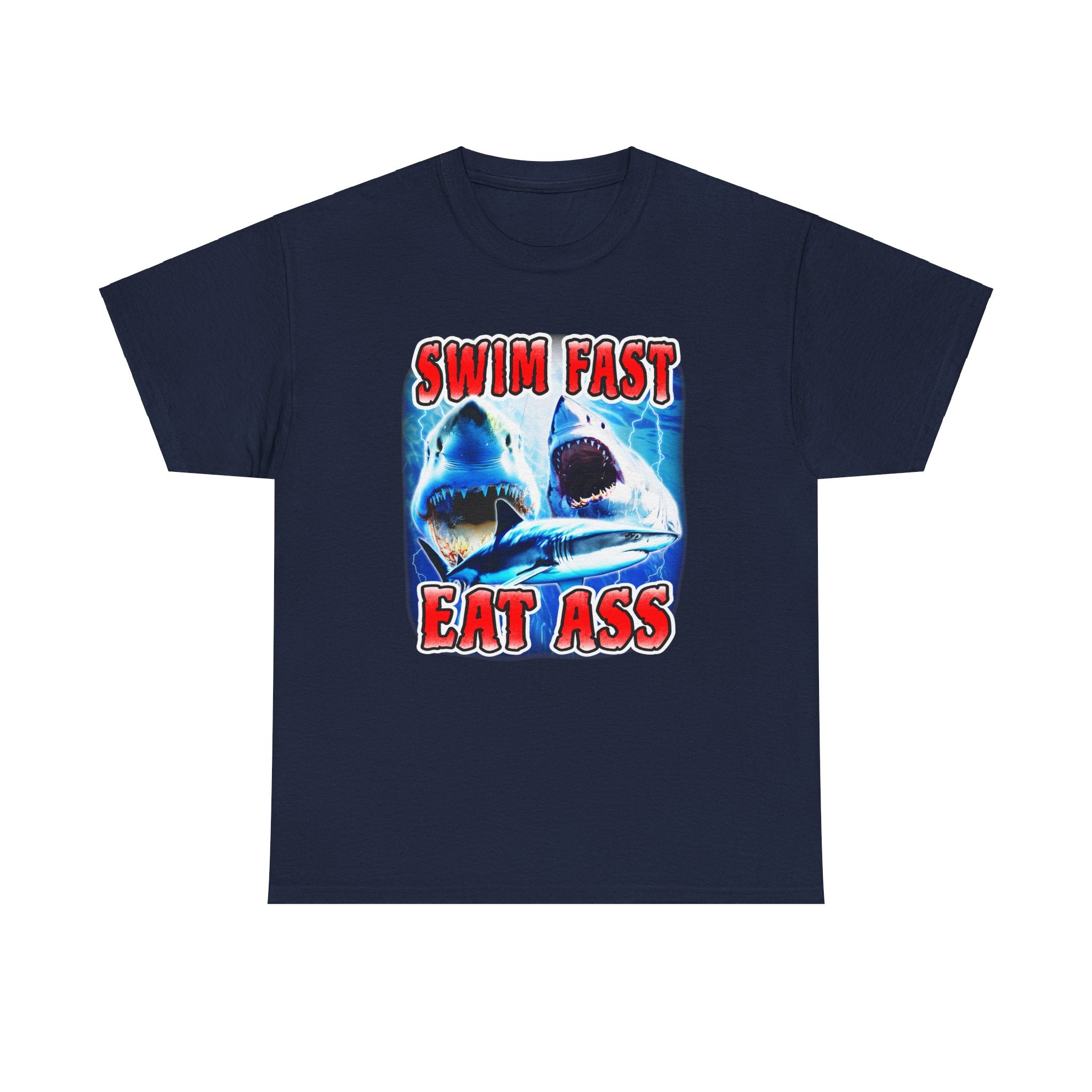 SWIM FAST EAT ASS SHIRT