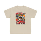 Drive Fast Eat Ass Shirt