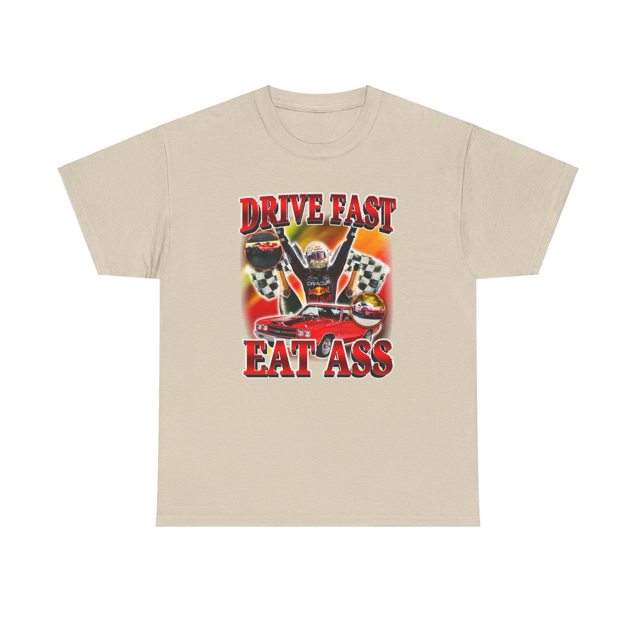 DRIVE FAST EAT ASS SHIRT