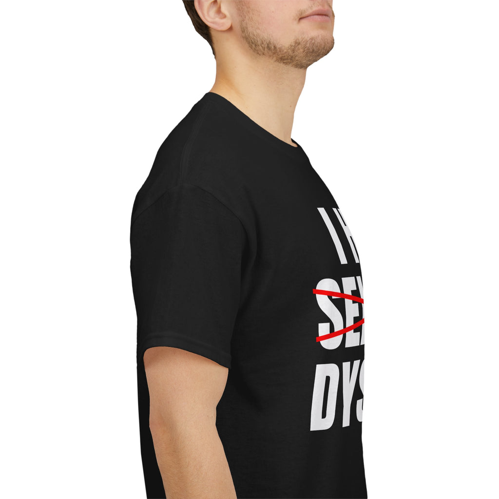I HAVE SEXDAILY DYSLEXIA SHIRT