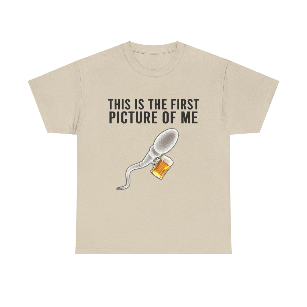 Sperm Beer This Is The First Picture Of Me Shirt