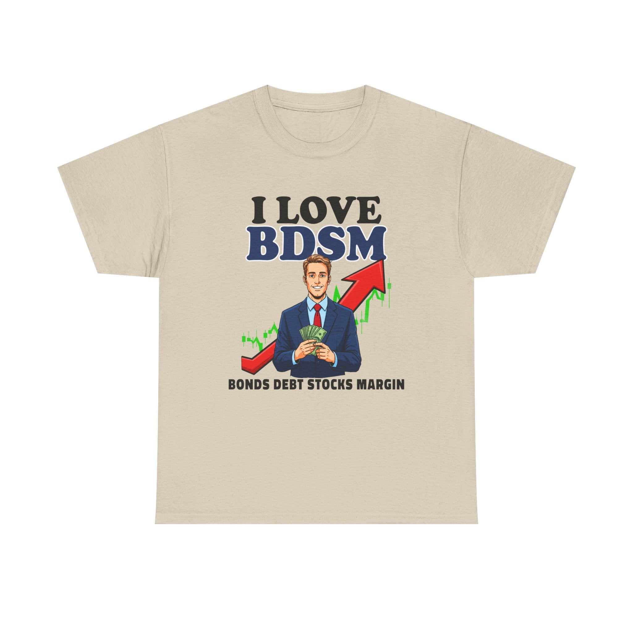 I LOVE BDSM BONDS DEBT STOCK MARGIN SHIRT