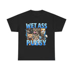 WET ASS PUSSY SHIRT