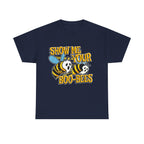Show Me Your Boo-Bees Shirt