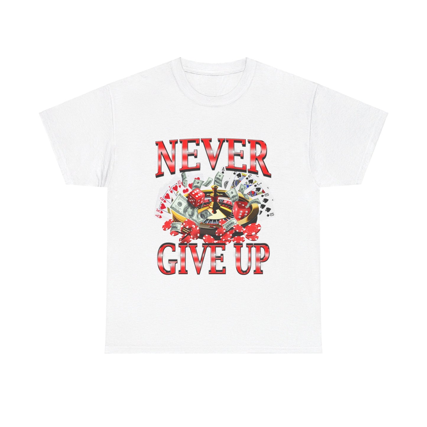 NEVER GIVE UP GAMBLING SHIRT