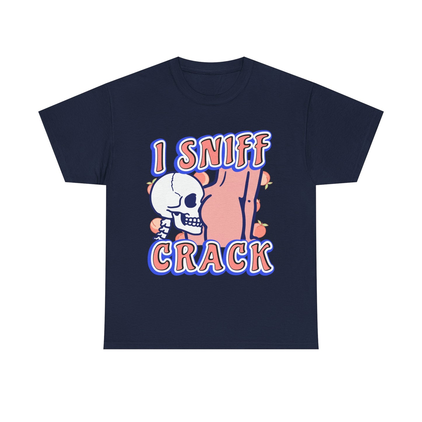 I SNIFF CRACK SHIRT