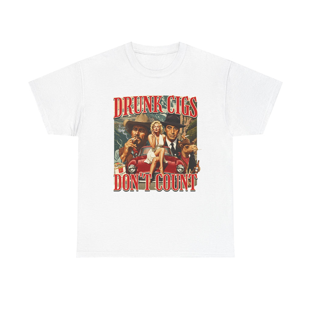 Drunk Cigs Don'T Count Shirt