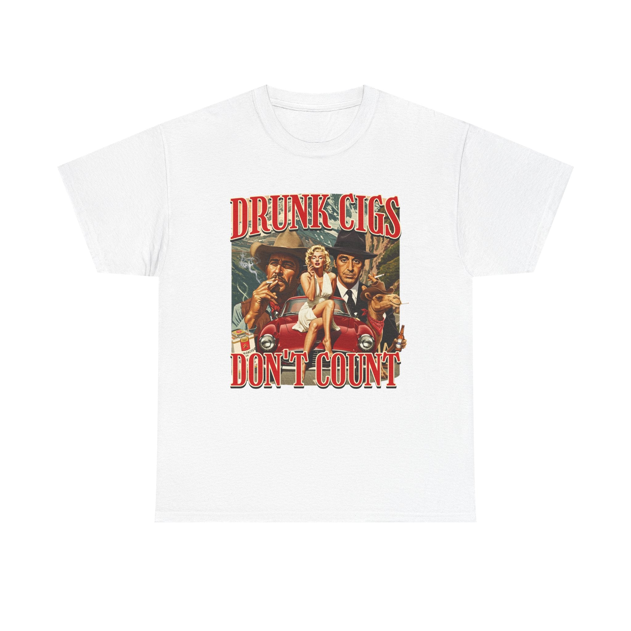 DRUNK CIGS DON'T COUNT SHIRT