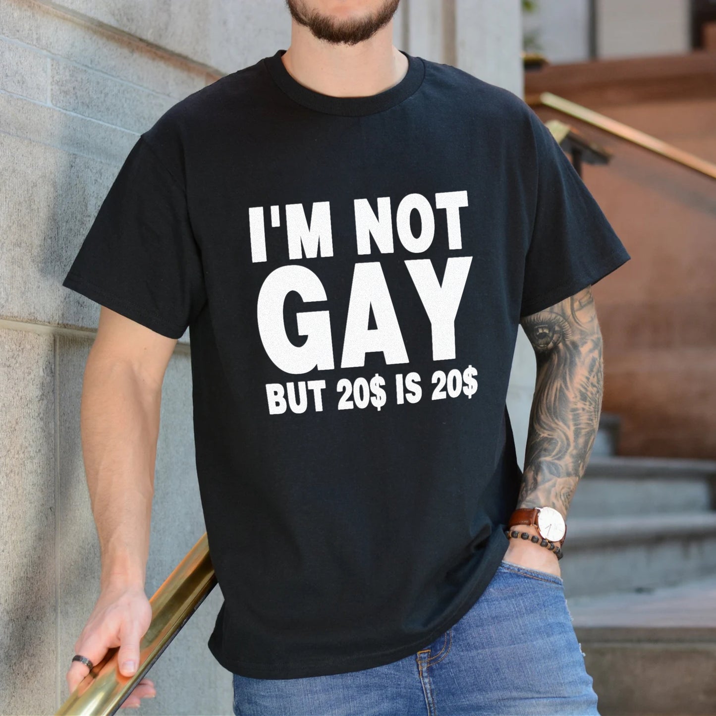 I'M NOT GAY BUT 20$ IS 20$ SHIRT