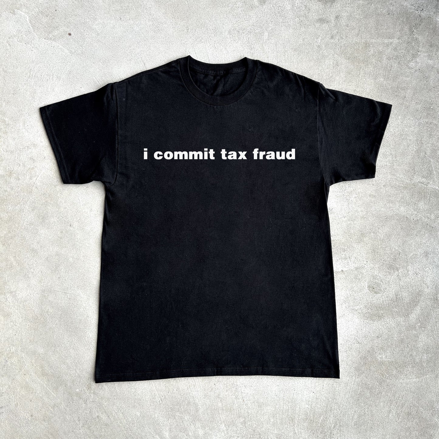 I COMMIT TAX FRAUD SHIRT