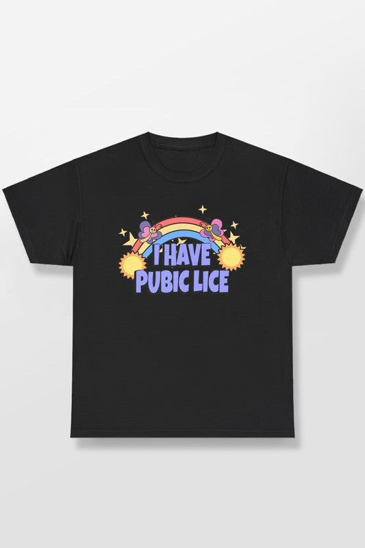 I HAVE PUBIC LICE SHIRT