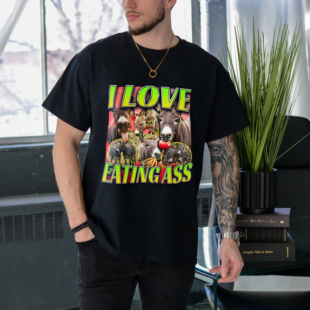 I LOVE EATING ASS SHIRT