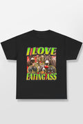 I Love Eating Ass Shirt